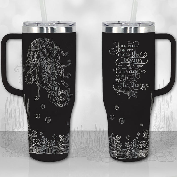 40 oz Tumbler with Handle - Jellyfish Ocean Motivational Quote