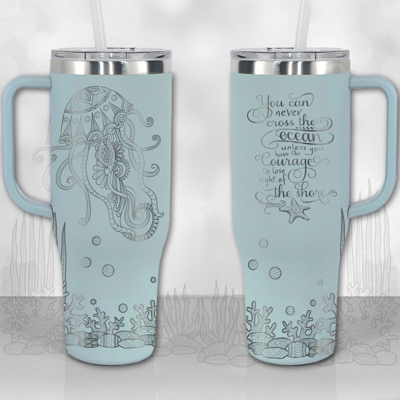 40 oz Tumbler with Handle - Jellyfish Ocean Motivational Quote