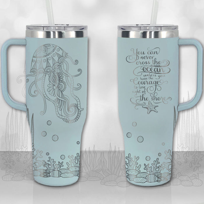 40 oz Tumbler with Handle - Jellyfish Ocean Motivational Quote