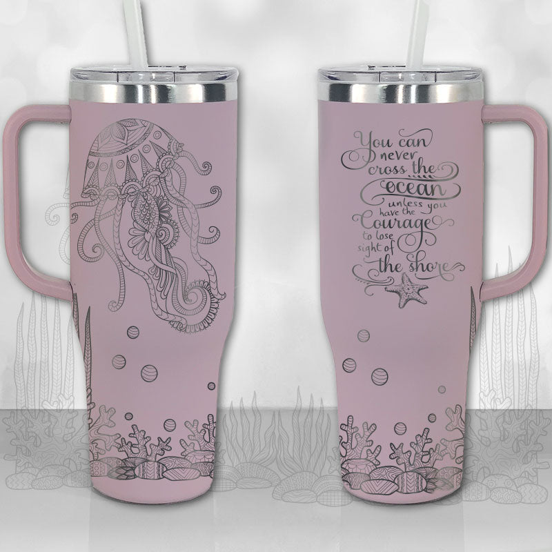 40 oz Tumbler with Handle - Jellyfish Ocean Motivational Quote
