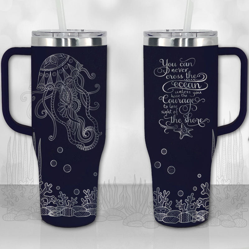 40 oz Tumbler with Handle - Jellyfish Ocean Motivational Quote