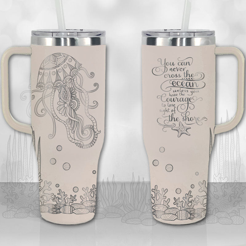 40 oz Tumbler with Handle - Jellyfish Ocean Motivational Quote