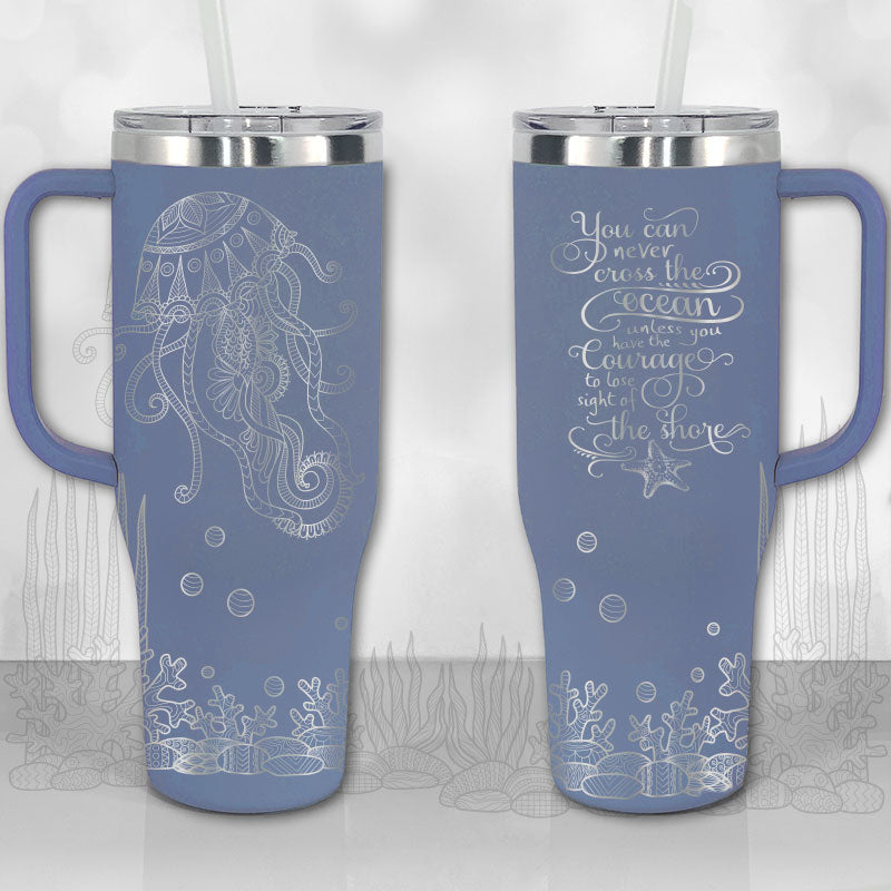40 oz Tumbler with Handle - Jellyfish Ocean Motivational Quote