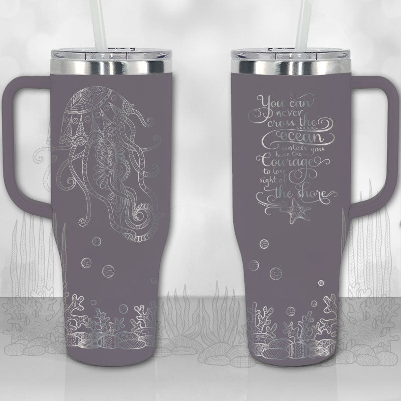 40 oz Tumbler with Handle - Jellyfish Ocean Motivational Quote