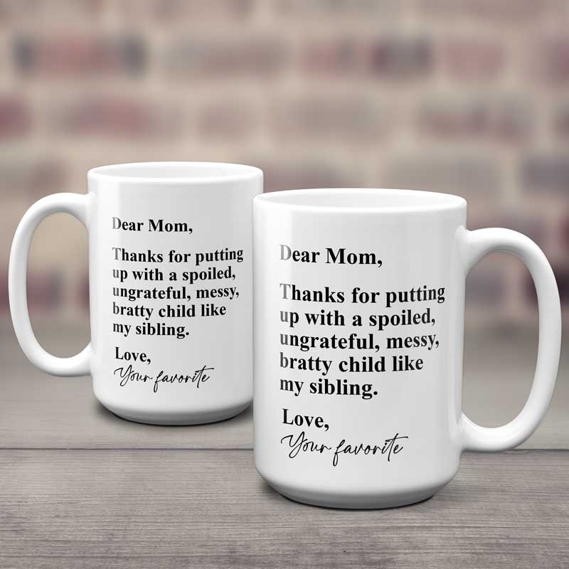 https://wichitagiftco.com/cdn/shop/products/Dear-mom-funny-mug-favorite-child_1024x1024.jpg?v=1669792317