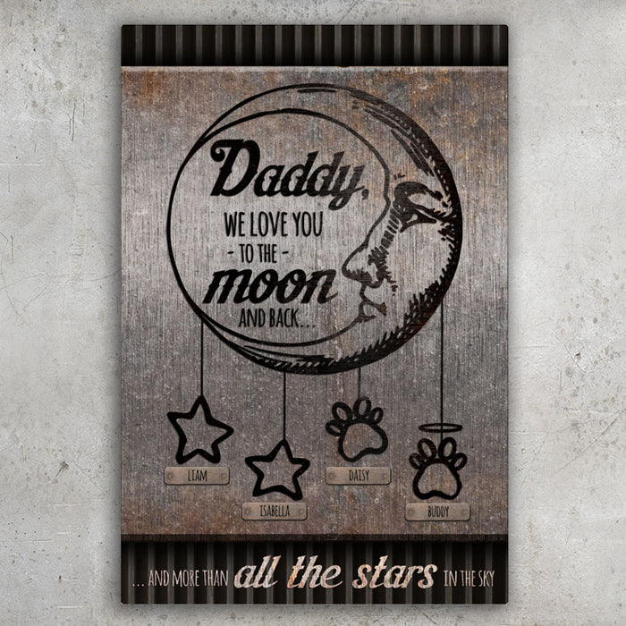 Personalized Fathers Day Gift from Daughter son dog or cat. We / I love you to the moon and back personalized with hanging stars. Metal wall art look on custom canvas print with kids names and pet names. We love you to the moon and back and more than all the stars in the sky design.