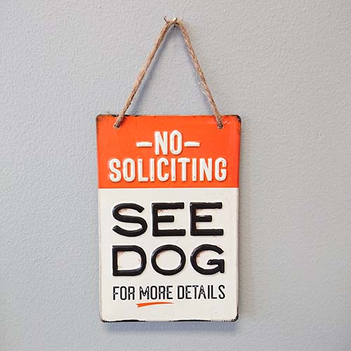 NO SOLICITING SEE DOG EMBOSSED TIN SIGN W/ HANGER