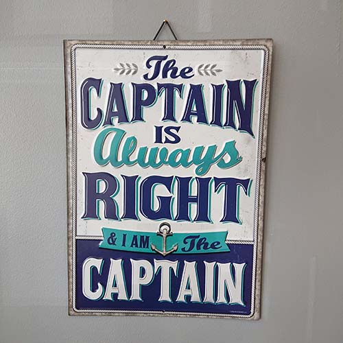 CAPTAIN IS ALWAYS RIGHT EMBOSSED TIN SIGN